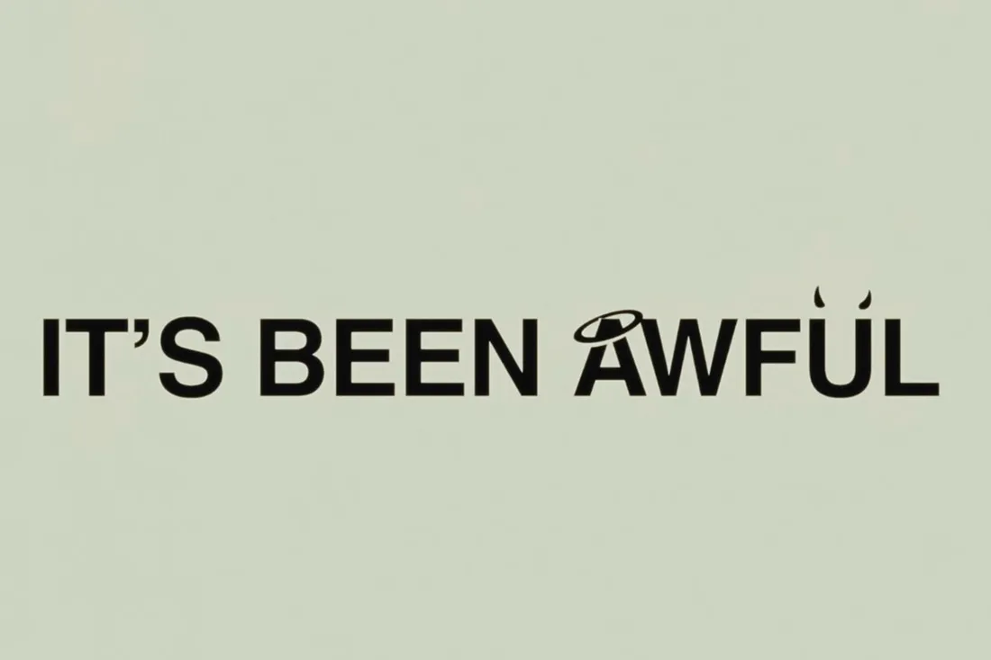 Texte 'IT'S BEEN AWFUL' avec aile et cornes sur 'AWFUL'.