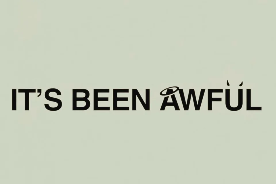Texte 'IT'S BEEN AWFUL' avec aile et cornes sur 'AWFUL'.